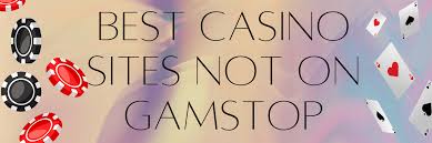 Best Non GamStop Casinos UK Your Ultimate Guide